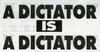 A dictador is a dictator - un dictador es un dictador